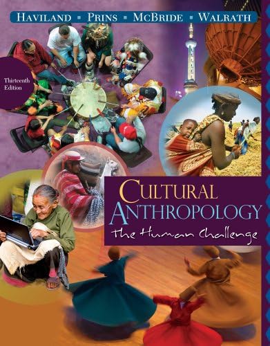 Cultural Anthropology: The Human Challenge by William A. Haviland