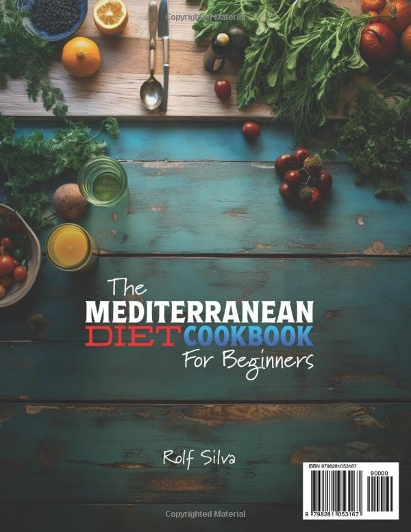 The Mediterranean Diet Cookbook for Beginners: Easy and Healthy Recipes for Vibrant Health & Balanced Lifestyle | Includes 30-Day Meal Plan by Rolf Silva