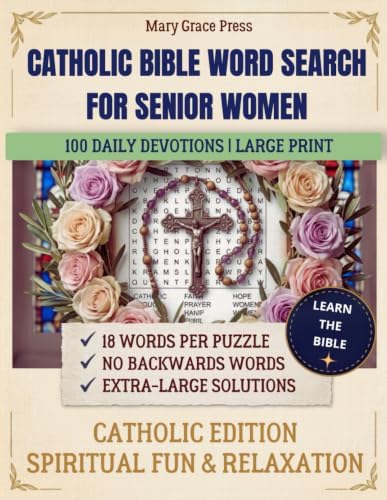 Catholic Bible Word Search for Senior Women: 100 Large Print Puzzles with Daily Devotions and Inspirational Scripture Verses, An Easy-to-Read Biblical ... (Catholic Word Search - Mary Grace Press) by Mary Grace Press