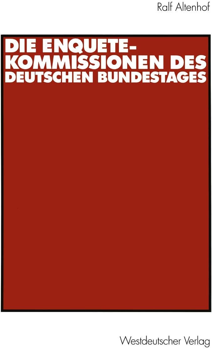 Die Enquete-Kommissionen des Deutschen Bundestages (German Edition) by Ralf Altenhof