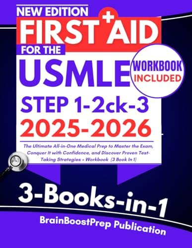 First Aid for the USMLE Step 1, 2 ck, and 3 2025-2026: The Ultimate All-in-One Medical Prep to Master the Exam, Conquer It with Confidence, and ... Strategies + Workbook (3 Book In 1) by BrainBoostPrep Publication