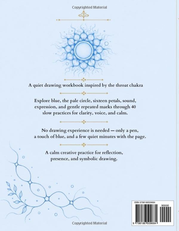 The Throat Chakra Neurographic Art Workbook: Forty Drawing Practices with the Colour Blue, the Pale Circle and Sixteen Petals by Viktoriia Summers