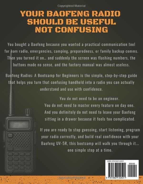 Baofeng Radios - A Bootcamp for Beginners: Unbox to First Contact in 60 Minutes, Menus Made Simple, Repeater + Channel Programming, First-Call Script and Troubleshooting Trees for Emergency Comms by Morse Code Publishing
