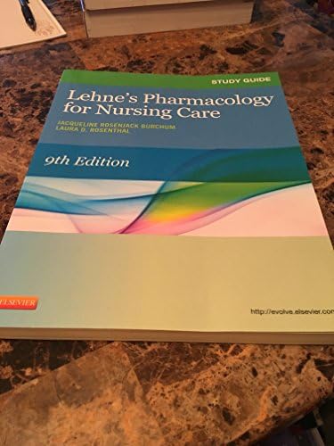 Study Guide for Lehne's Pharmacology for Nursing Care by Jacqueline Rosenjack Burchum DNSc FNP-BC CNE