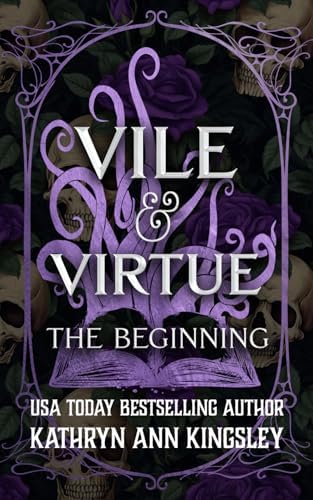 Vile & Virtue: The Beginning by Kathryn Ann Kingsley
