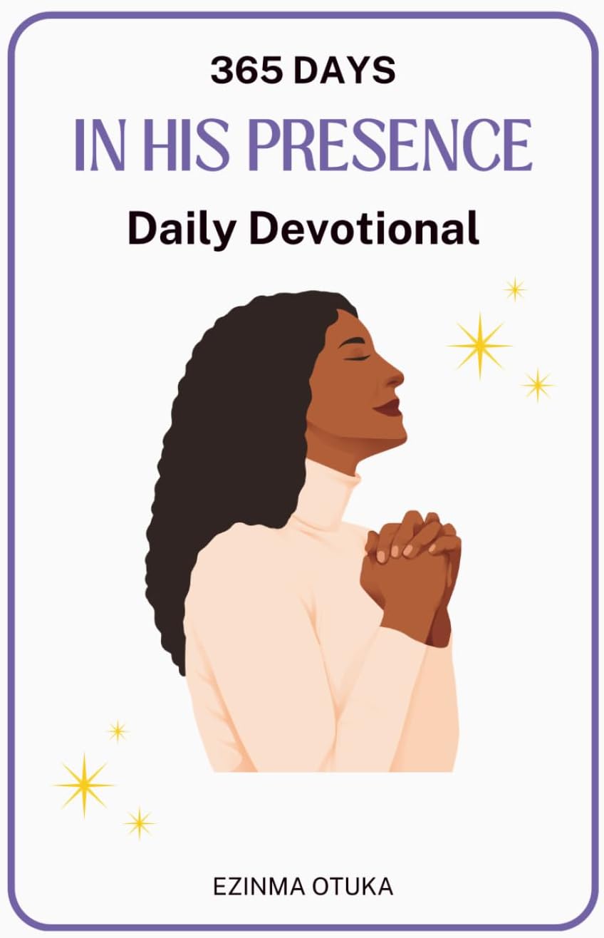 365 Days in His Presence Daily Devotional by Ezinma Otuka