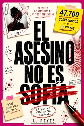 El Asesino no es Sofía: El Enigma de los 47.700 Sospechosos (Spanish Edition) by A. Reyes