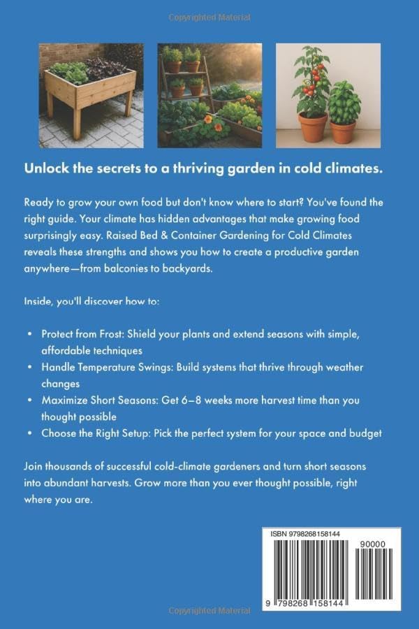 Raised Bed & Container Gardening for Cold Climates: Master the Basics and Grow Your Own Food Year-Round With Vertical Gardening, Companion Planting, ... Methods (The Cold Climate Growing Series) by Mary Kehler Wilder