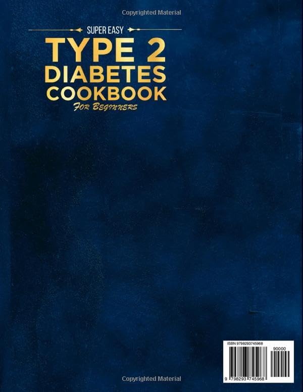 SUPER EASY TYPE 2 DIABETES COOKBOOK FOR BEGINNERS: Tasty Low-Sugar and Low-Carb Recipes Made with Simple Ingredients and a Practical No-Waste Meal Plan to Help Manage Type 2 Diabetes by Pearl Robson