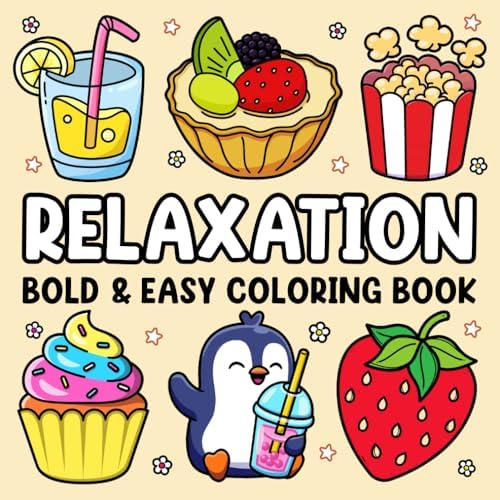 Bold and Easy Coloring Book for Adults Relaxation: Stress Relief Coloring Book for Adults and Kids: Cute Stuffs, Animals, Landscapes, Flowers, Food and Snacks and More Designs for Relaxation by Sufia Wadud