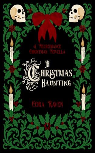 A Christmas Haunting: A Necromance Christmas Novella by Cora Raven