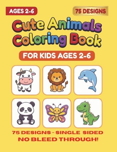 Cute Animals Coloring Book for Toddlers Ages 2-6: 75 Big & Easy Animals to Color | Perfect for Kids Ages 2, 3, 4 5 and 6 | Large Simple Designs for Little Hands by Muhammed Kandeger