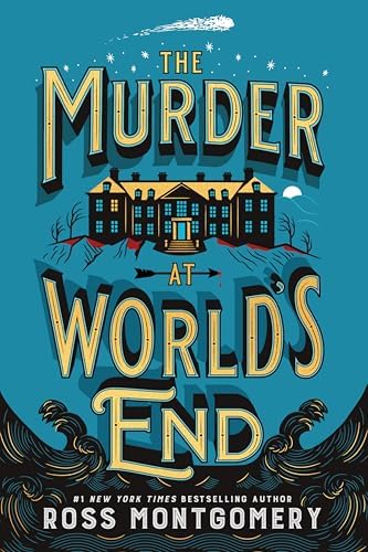 The Murder at World's End: A Locked-Room Mystery of Two Unlikely Detectives and a Murder Committed in a Sealed House (A Stockingham & Pike Mystery, 1) by Ross Montgomery