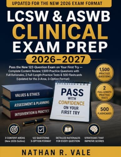 LCSW & ASWB Clinical Exam Prep 2026–2027: Pass the New 122-Question Exam on Your First Try — Complete Content Review, 1,500 Practice Questions with ... (Updated for the 3-Area, 3-Option Format) by Nathan R. Vale