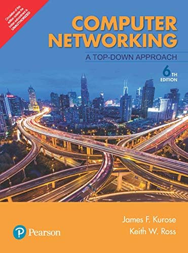 Computer Networking: A Top-Down Approach, 6Th Edn by Ross Keith W. And Kurose James F.