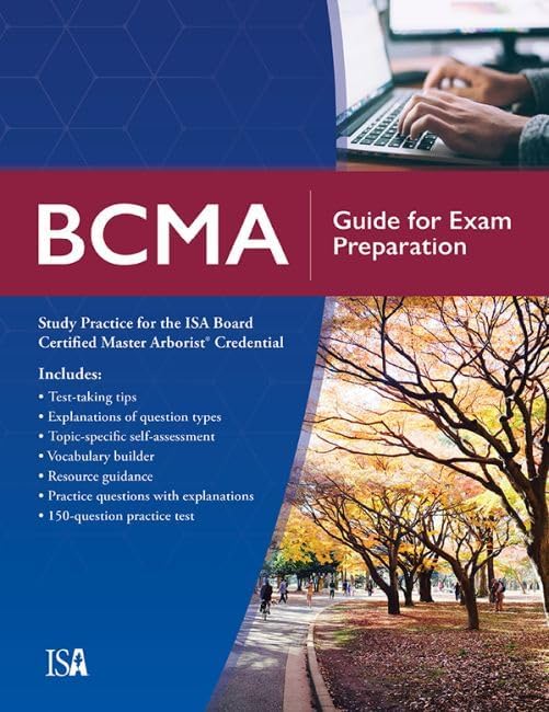 BCMA Guide for Exam Preparation: Study Practice for the ISA Board Certified Master Arborist Credential by Sharon J. Lilly (author)