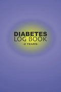 Diabetes Log Book 2 Years: Blood Sugar Tracker Book With Glucose Level And Insulin Daily Reading For Diabetics To Record Blood Sugar Count Four Times a Day And Simple Blood Sugar Log Sheets by Aligho Ben Salem