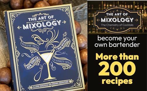 The Art of Mixology: Classic Cocktails and Curious Concoctions by Parragon Books