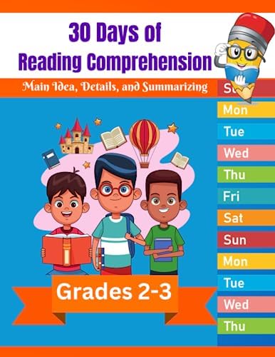 30 days of Reading Comprehension: Main Idea, Details, and Summarizing Workbook for Grade 2 and Grade 3 to improve reading comprehension for nonfiction texts (Reading Comprehension Workbooks) by Adam Free