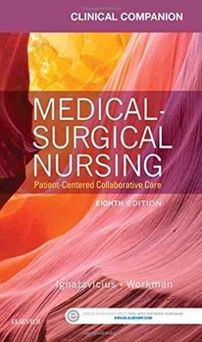 Clinical Companion for Medical-Surgical Nursing: Patient-Centered Collaborative Care by Donna D. Ignatavicius MS RN CNE CNEcl ANEF FAADN