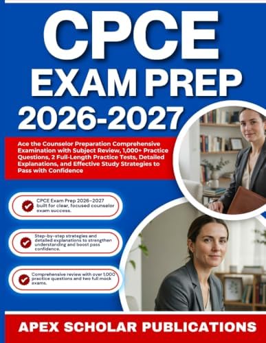 CPCE EXAM PREP 2026-2027: Ace the Counselor Preparation Comprehensive Examination with Comprehensive Subject Review, 1,000+ Practice Questions, 2 ... Explanations, and Effective Study Strategies by APEX SCHOLAR PUBLICATIONS