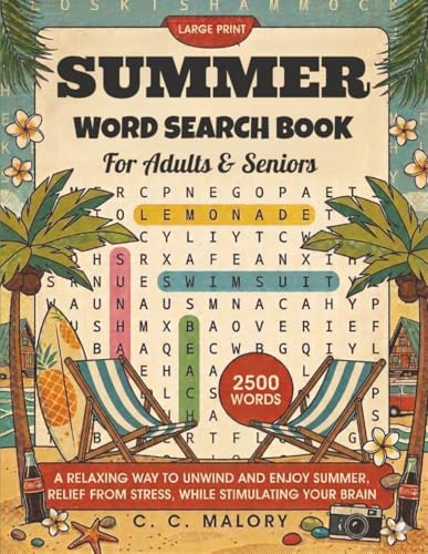 SUMMER WORD SEARCH BOOK FOR ADULTS AND SENIORS (LARGE PRINT): A Relaxing Way to Unwind, Enjoy Summer, Relief from Stress, While Stimulating Your Brain (SUMMER WORD SEARCH FAMILY SERIES) by C. C. Malory
