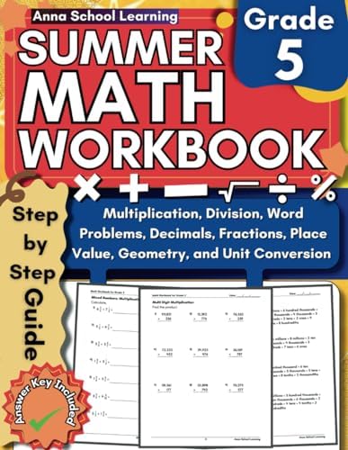 Summer Math Workbook Grade 5, With Multiplication, Division, Decimals, Fractions, Place Value, Geometry, and Unit Conversion Skills: 5th Grade Math ... Workbook With Answers (Summer Math Workbooks) by Anna School Learning