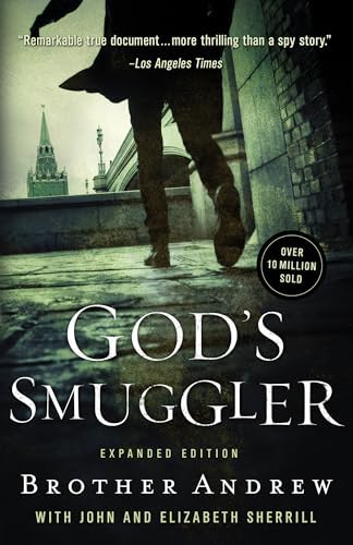 God's Smuggler: The True Story and Legacy of Brother Andrew – Expanded Edition by Brother Andrew
