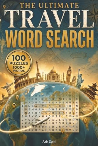 The Ultimate Travel Word Search Puzzle Book for Adults, Seniors and Teens: Large Print Word Search Puzzles Featuring 1000+ World Travel Attractions • ... • A Thoughtful Gift for Travel Lovers by Aris Setti