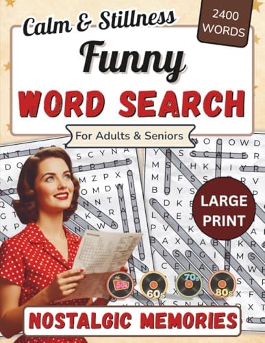 Nostalgic Funny Word Search for Seniors and Adults: 120 Fun Retro Large Print Puzzles from the 50s, 60s, 70s & 80s - 2400 Words to Keep Your Mind ... Book) (Large Print Word Puzzles for Adults) by Ella Daves