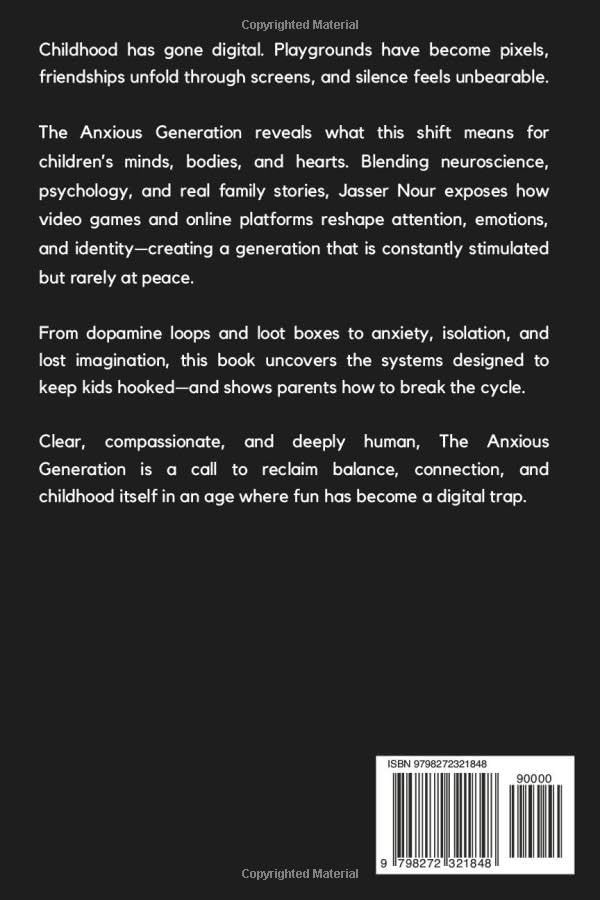 The Anxious Generation: How Screen Time Hijacked Play, Focus, and Childhood Itself by John Veldar