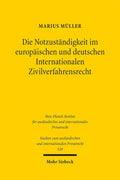 Die Notzustandigkeit Im Europaischen Und Deutschen Internationalen Zivilverfahrensrecht (Studien Zum Auslandischen Und Internationalen Privatrecht) (German Edition) by Marius Muller
