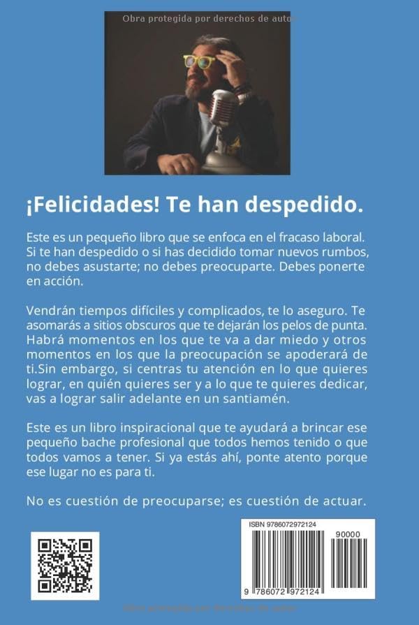 ¡Felicidades! Te han despedido: El pequeño libro dedicado al fracaso laboral (Spanish Edition) by Rodrigo Llop Fernández