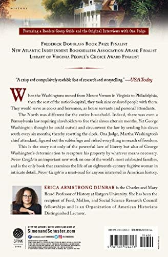 Never Caught: The Washingtons' Relentless Pursuit of Their Runaway Slave, Ona Judge by Erica Armstrong Dunbar