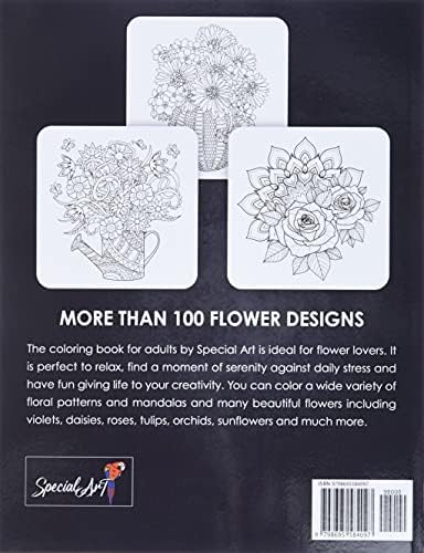 100 Flowers: An Adult Coloring Book with more than 100 Coloring Pages with Bouquets, Swirls, Floral Patterns, Wildflowers and much more! (Large Format, Gift Idea) (Flowers Coloring Book) by Special Art