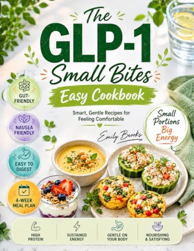 The GLP-1 Small Bites Easy Cookbook: Simple Delicious High-Protein Healthy Recipes for Weight Loss with Low Appetite, to Reduce Side Effects, Nausea and Protect Muscle Mass | 4-Week Meal Plan by Healthy Kitchen Press