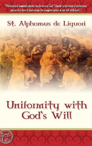 Uniformity with God's Will - Hard Cover by St Alphonsus De Liguori