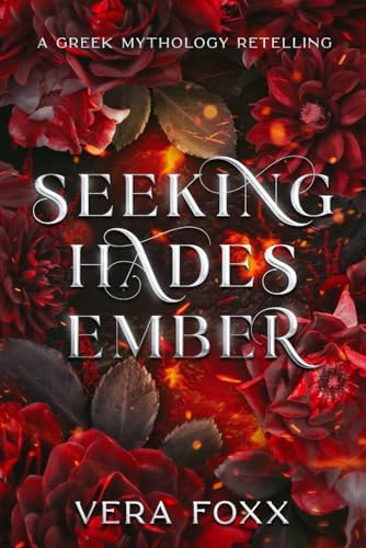 Seeking Hades' Ember: A Greek Mythology Retelling (Under the Moon: God Series) by Vera Foxx
