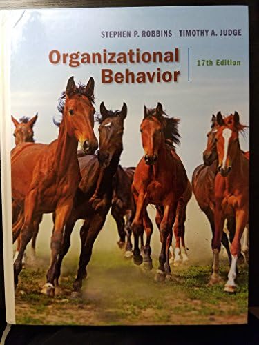 Organizational Behavior (17th Edition) - Standalone book by Stephen Robbins