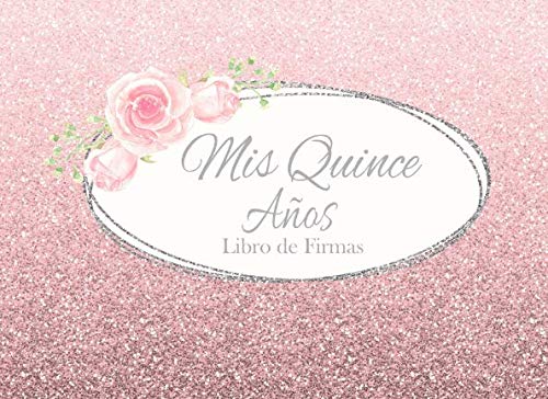 Mis Quince Años Libro de Firmas: Libro de Quinceanera con 130 Páginas y Registro de Regalos, Purpurina Rosa (Spanish Edition) by M2MParty Designs