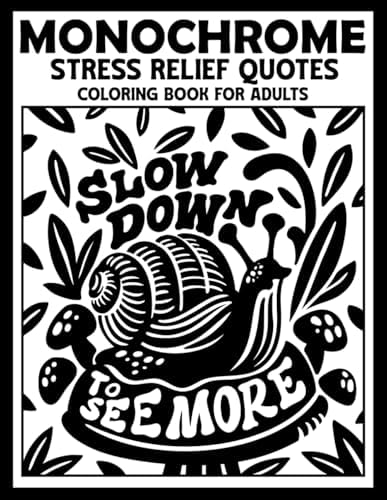 Monochrome Stress Relief Quotes Coloring Book for Adults: Therapeutic Self Help Coloring Page with Motivational And Encouraging Sayings for Mental Wellness by JM Quiling