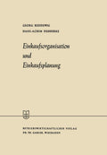 Einkaufsorganisation und Einkaufsplanung (Die Wirtschaftswissenschaften) (German Edition) by Georg Reddewig