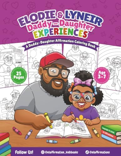 Daddy- Daughter Experiences: A Daddy-Daughter Affirmation Coloring Book by Lyneir Cole