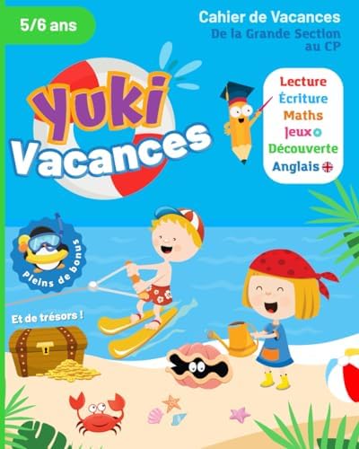 Cahier de Vacances - De la Grande Section au CP - Yuki Vacances - 5/6 ans: Méthode de développement de l'autonomie - Maternelle de la GS au CP (French Edition) by YukiSmart