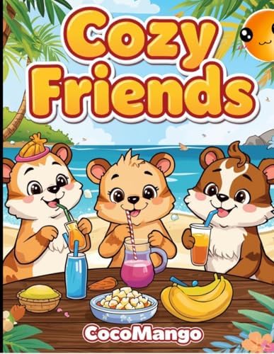 Cozy friends - Animals Coloring Book for Kids: Fun and Easy Coloring Pages for Kids Ages 3–9 | Cute Animals, Fruits & Creative Designs (French Edition) by CocoMango CocoMango