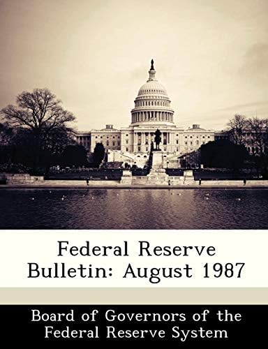 Federal Reserve Bulletin: August 1987 by Board of Governors of the Federal Reserv