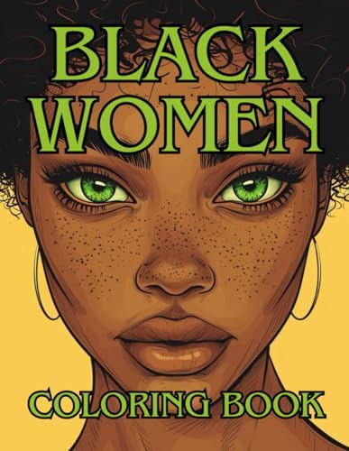 Black Women Coloring Book: Beautiful Coloring Book, 34 Portraits of Slaying Black Beauties by Cassandra Lynne