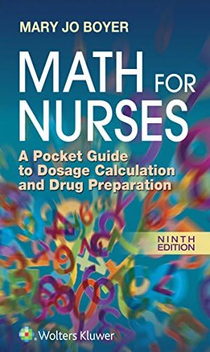 Math For Nurses: A Pocket Guide to Dosage Calculation and Drug Preparation by Mary Jo Boyer RN DNSc