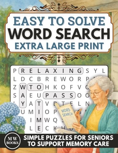 Simple Word Search for Seniors With Dementia Extra Large Print: Easy to Solve Puzzle Book to Support Memory Care and Relaxation in Elderly Adults (Easy to Solve Puzzle Books for Adults With Dementia) by Marie Willsoph