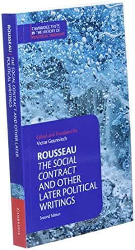Rousseau: The Social Contract and Other Later Political Writings (Cambridge Texts in the History of Political Thought) by Jean-Jacques Rousseau